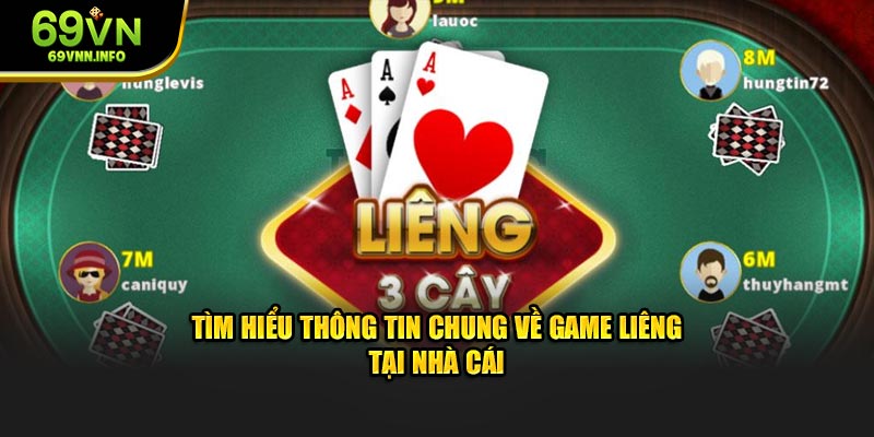 Tìm hiểu thông tin chung về game liêng tại nhà cái