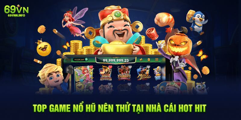 Top game Nổ Hũ hot hit